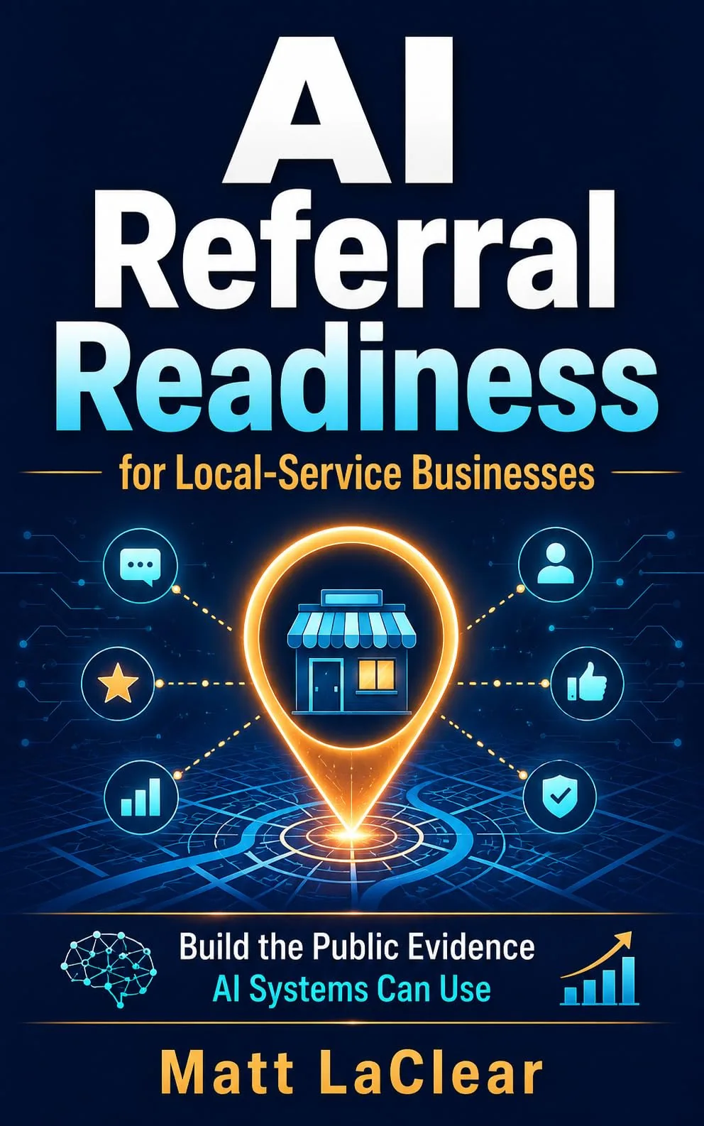 Cover of AI Referral Readiness for Local-Service Businesses by Matt LaClear